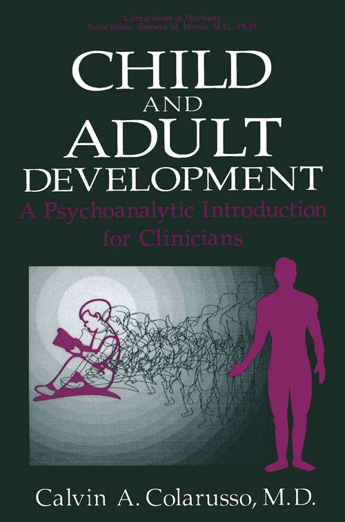 Book cover of Child and Adult Development: A Psychoanalytic Introduction for Clinicians (1992) (Critical Issues in Psychiatry)