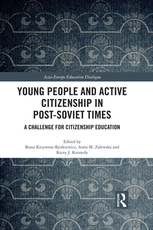 Book cover of Young People and Active Citizenship in Post-Soviet Times: A Challenge for Citizenship Education (Asia-Europe Education Dialogue)