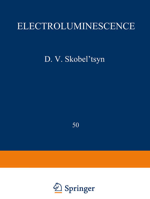 Book cover of Electroluminescence / Elektrolyuminestsentsiya / Электролюминесценция: Proceedings (Trudy) of the P. N. Lebedev Physics Institute (1972) (The Lebedev Physics Institute Series #50)