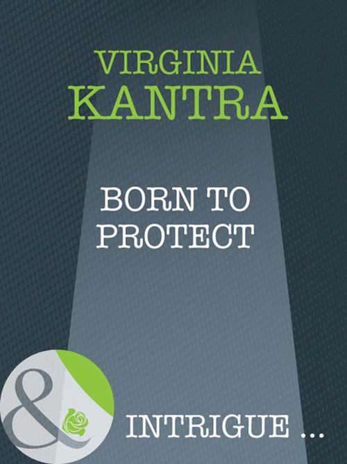 Book cover of Born To Protect (ePub First edition) (Firstborn Sons #2)