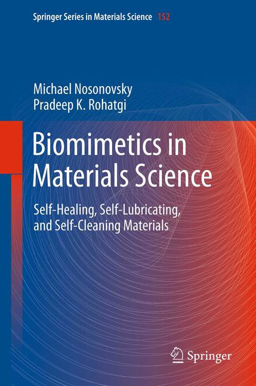 Book cover of Biomimetics in Materials Science: Self-Healing, Self-Lubricating, and Self-Cleaning Materials (2012) (Springer Series in Materials Science #152)