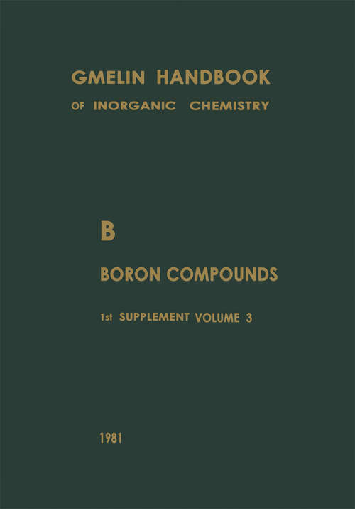 Book cover of B Boron Compounds: Boron and Chalcogens. Carboranes. Formula Index for 1st Suppl. Vol. 1 to 3 (8th ed. 1980) (Gmelin Handbook of Inorganic and Organometallic Chemistry - 8th edition: B / 1-20 / 1-4 / 1 / 3)