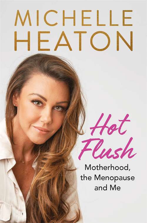 Book cover of Hot Flush: Motherhood, the Menopause and Me