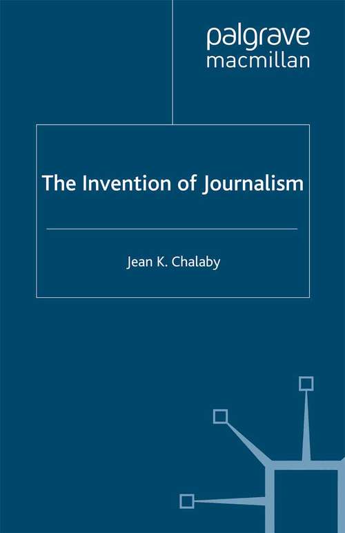 Book cover of The Invention of Journalism (1998)