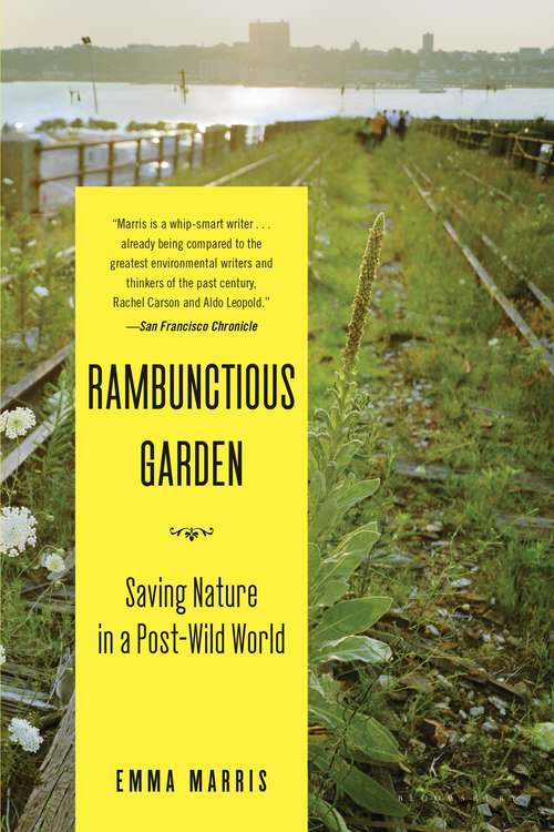 Book cover of Rambunctious Garden: Saving Nature in a Post-Wild World