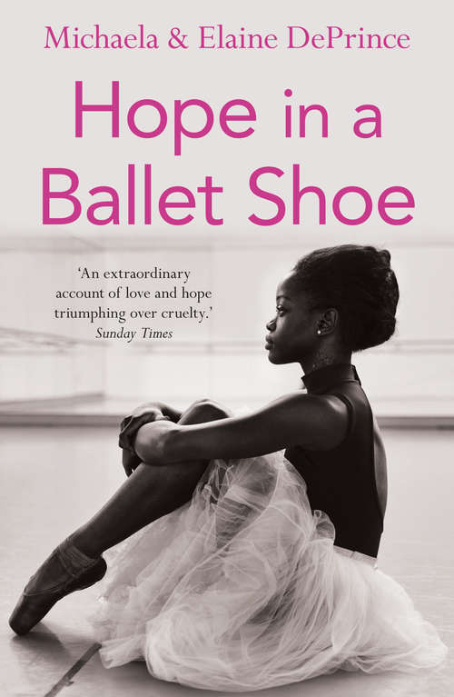 Book cover of Hope in a Ballet Shoe: Orphaned by war, saved by ballet: an extraordinary true story (Main)