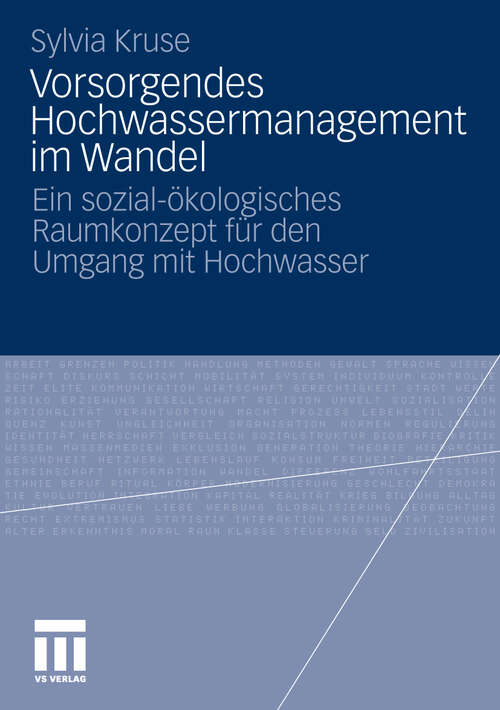 Book cover of Vorsorgendes Hochwassermanagement im Wandel: Ein sozial-ökologisches Raumkonzept für den Umgang mit Hochwasser (2010)