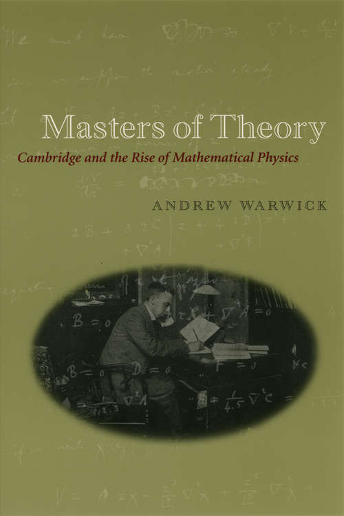 Book cover of Masters of Theory: Cambridge and the Rise of Mathematical Physics
