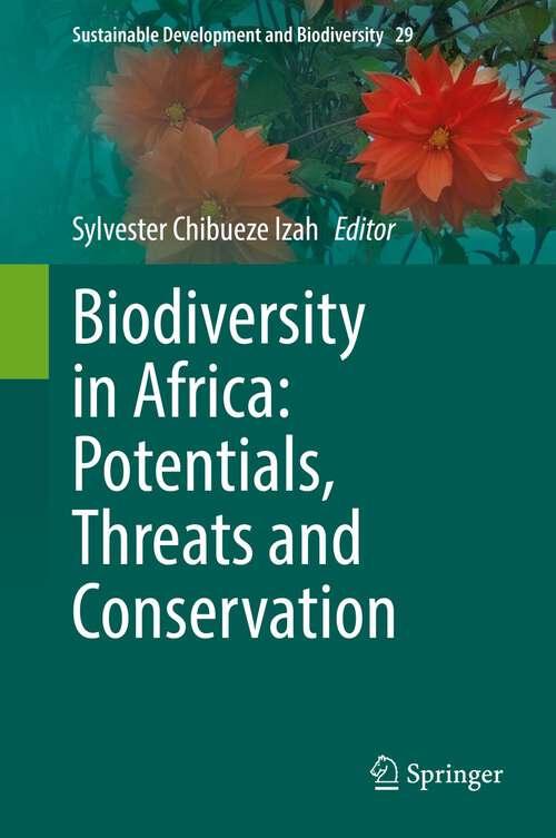 Book cover of Biodiversity in Africa: Potentials, Threats and Conservation (1st ed. 2022) (Sustainable Development and Biodiversity #29)