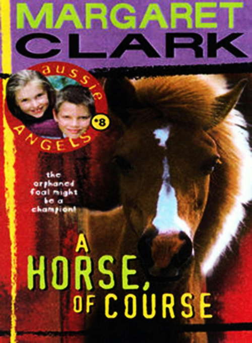 Book cover of Aussie Angels 8: A Horse of Course (Aussie Angels #8)