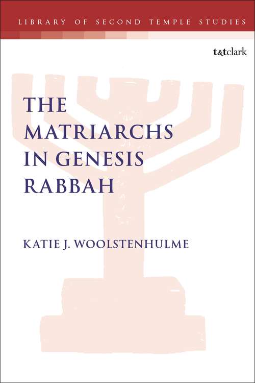 Book cover of The Matriarchs in Genesis Rabbah (The Library of Second Temple Studies)