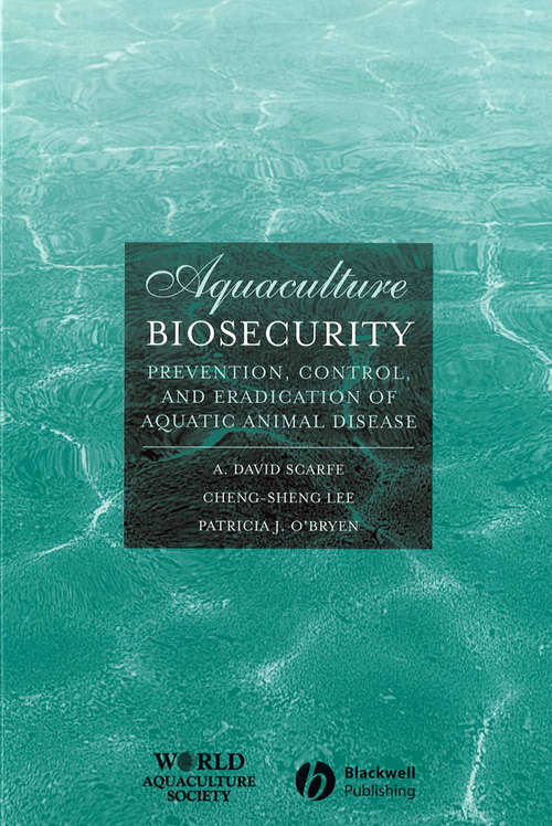 Book cover of Aquaculture Biosecurity: Prevention, Control, and Eradication of Aquatic Animal Disease (World Aquaculture Society Book series)