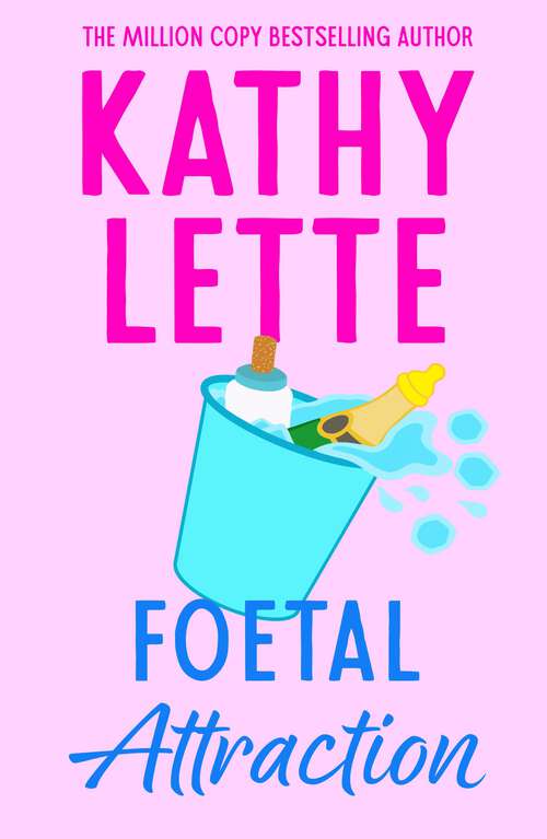 Book cover of Foetal Attraction: The hysterical and unapologetic novel from a global bestselling author