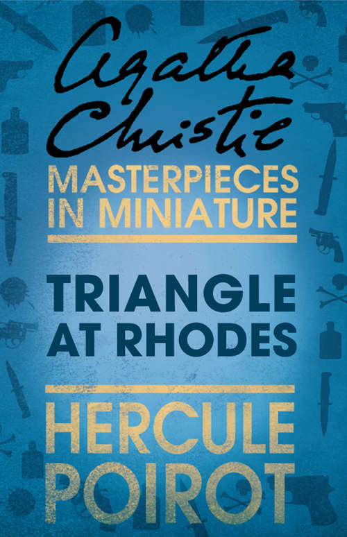 Book cover of Triangle at Rhodes: An Agatha Christie Short Story (ePub edition) (Hercule Poirot Mysteries Ser.)