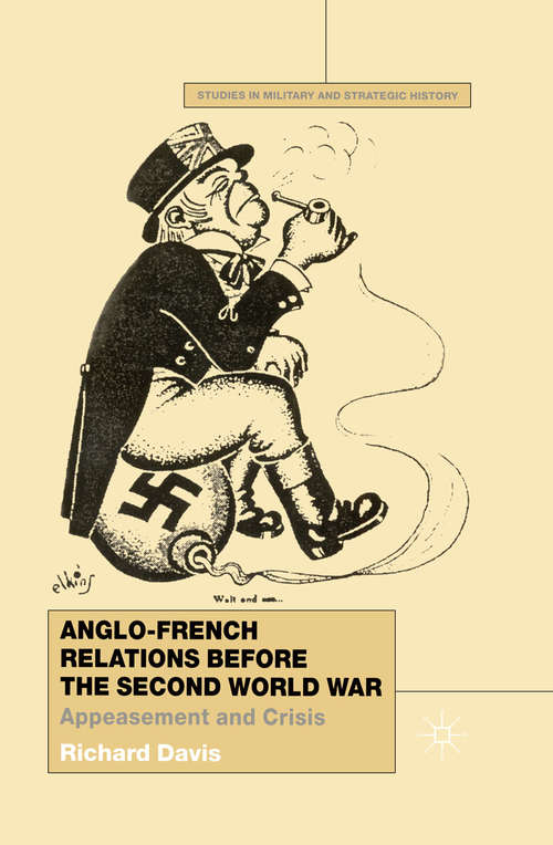 Book cover of Anglo-French Relations Before the Second World War: Appeasement and Crisis (2001) (Studies in Military and Strategic History)