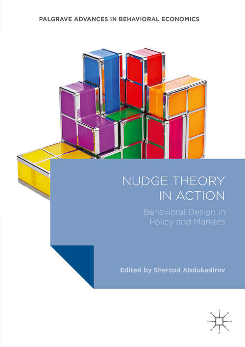 Book cover of Nudge Theory in Action: Behavioral Design in Policy and Markets (1st ed. 2016) (Palgrave Advances in Behavioral Economics)