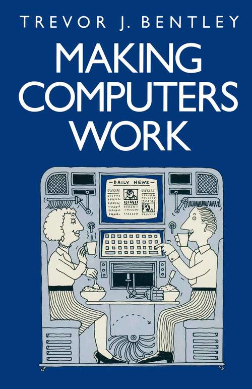 Book cover of Making Computers Work (1st ed. 1984)