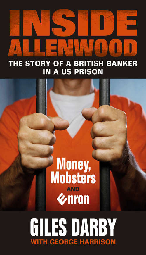 Book cover of Inside Allenwood: The Story of a British Banker Inside a US Prison: Money, Mobsters and Enron