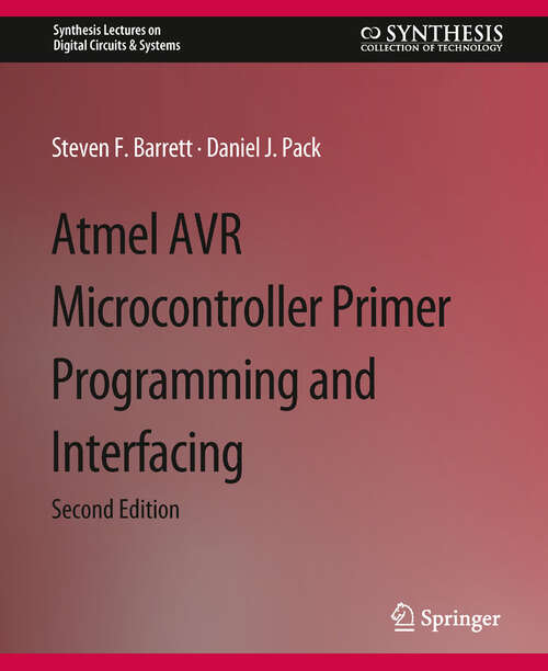 Book cover of Atmel AVR Microcontroller Primer: Programming and Interfacing, Second Edition (Synthesis Lectures on Digital Circuits & Systems)