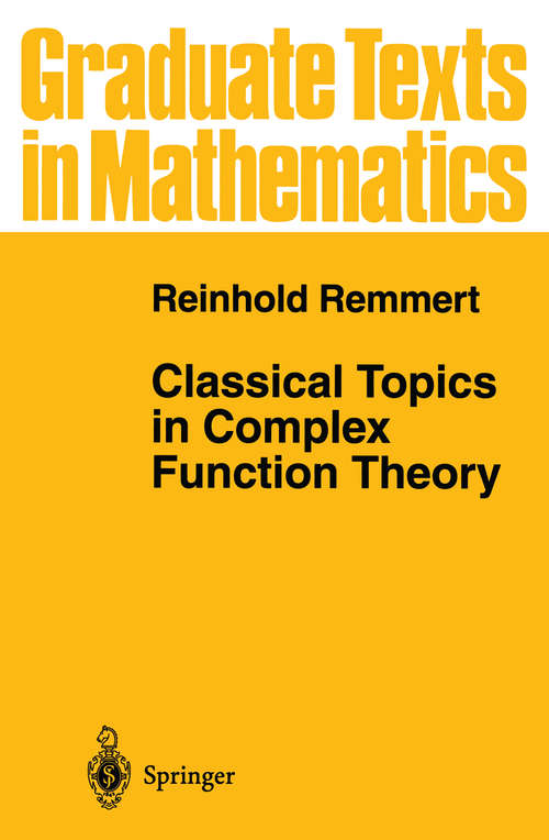 Book cover of Classical Topics in Complex Function Theory (1998) (Graduate Texts in Mathematics #172)
