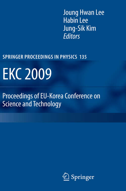 Book cover of EKC 2009 Proceedings of EU-Korea Conference on Science and Technology (2010) (Springer Proceedings in Physics #135)