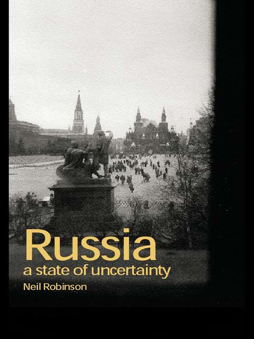 Book cover of Russia: A State of Uncertainty (Postcommunist States and Nations)