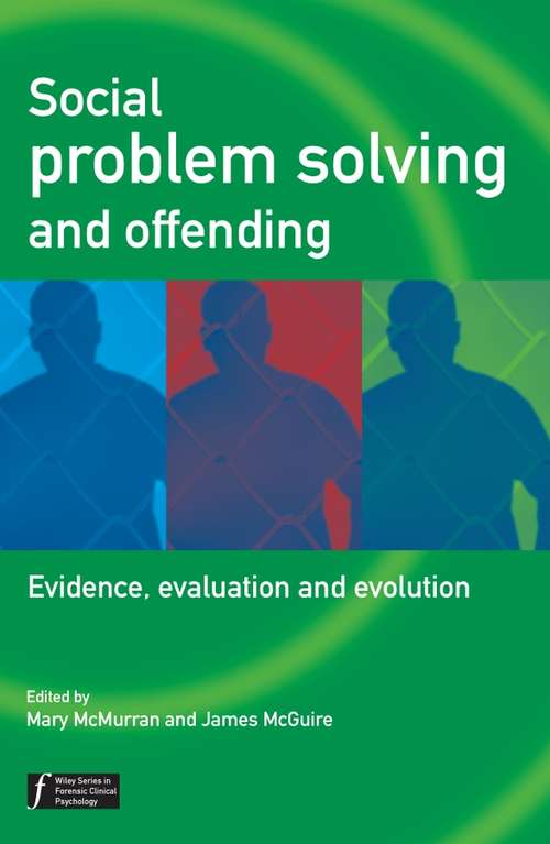 Book cover of Social Problem Solving and Offending: Evidence, Evaluation and Evolution (Wiley Series in Forensic Clinical Psychology #22)
