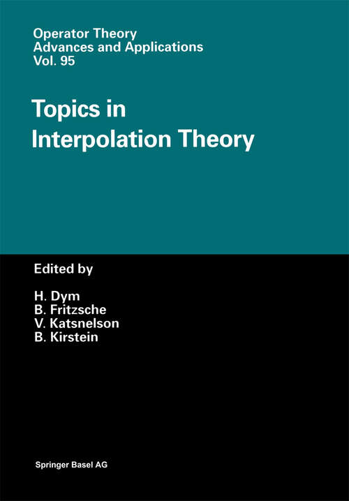 Book cover of Topics in Interpolation Theory (1997) (Operator Theory: Advances and Applications #95)