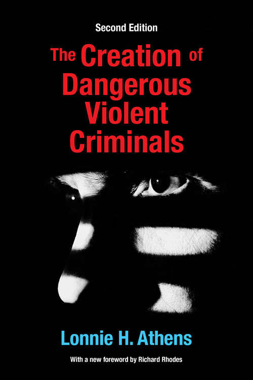 Book cover of The Creation of Dangerous Violent Criminals (2)