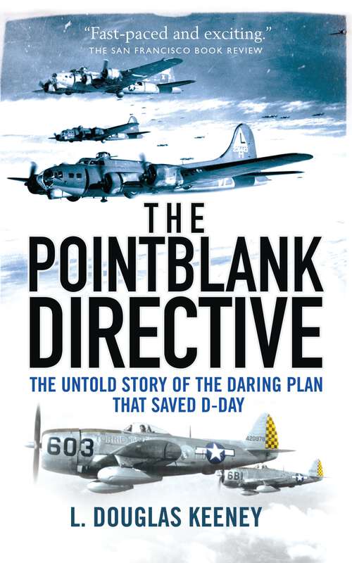 Book cover of The Pointblank Directive: Three Generals and the Untold Story of the Daring Plan that Saved D-Day