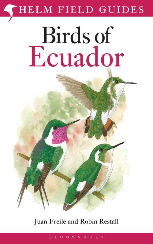 Book cover of Birds of Ecuador: An Annotated Checklist Of The Species And Subspecies Of Ecuador, Colombia, Venezuela, Aruba, Bonaire, Curacao, Guyana, Surinam, French Guiana And Trinidad And Tobago (Helm Field Guides)