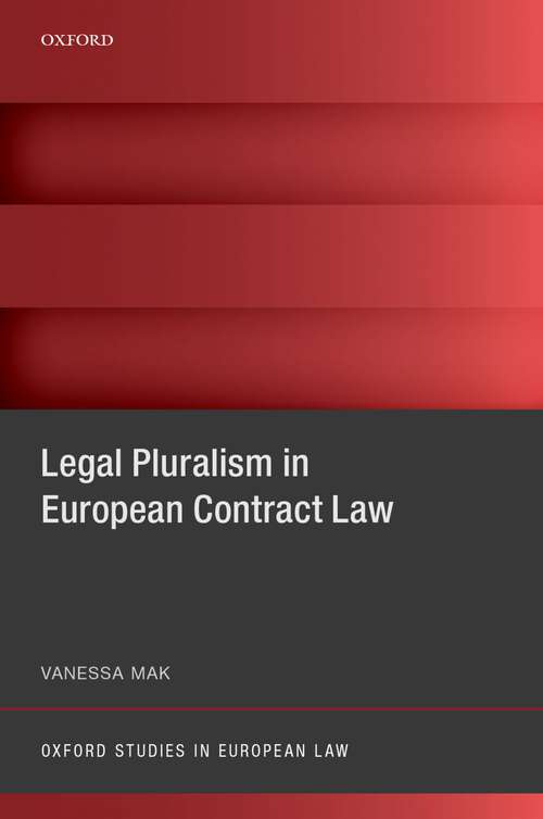 Book cover of Legal Pluralism in European Contract Law (Oxford Studies in European Law)