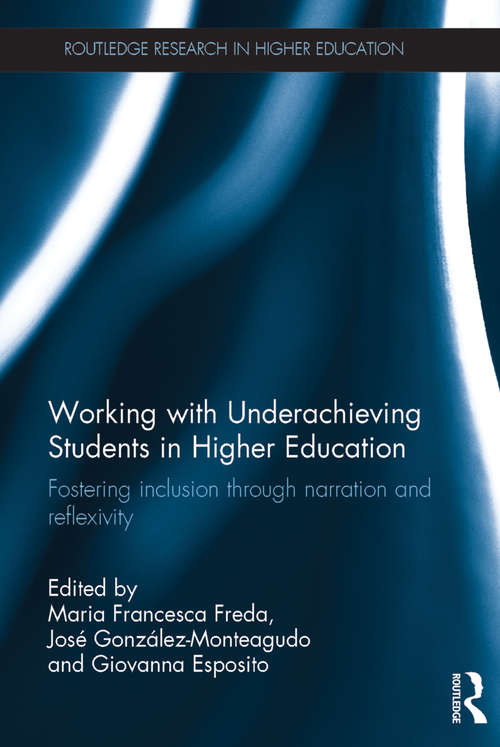 Book cover of Working with Underachieving Students in Higher Education: Fostering inclusion through narration and reflexivity (Routledge Research in Higher Education)