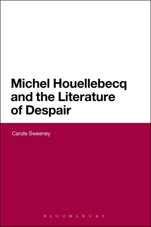 Book cover of Michel Houellebecq and the Literature of Despair (Continuum Literary Studies)