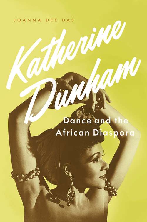 Book cover of Katherine Dunham: Dance and the African Diaspora