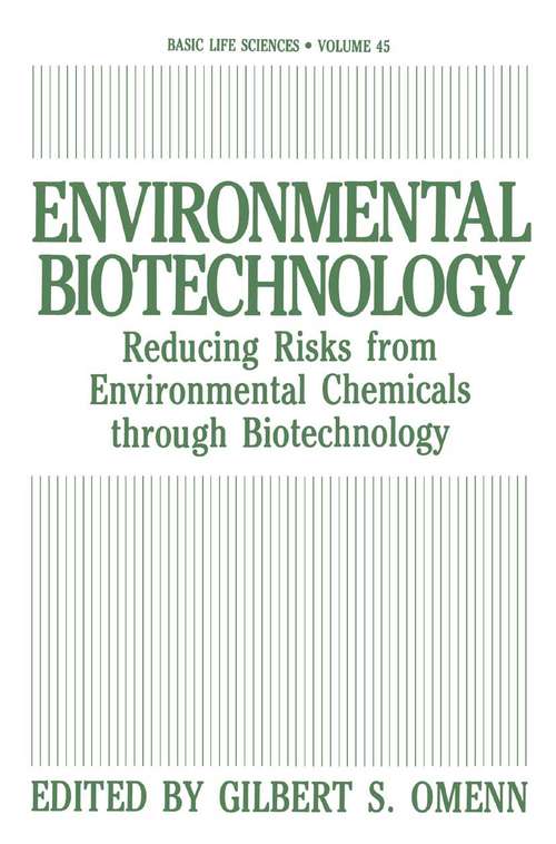 Book cover of Environmental Biotechnology: Reducing Risks from Environmental Chemicals through Biotechnology (1988) (Basic Life Sciences #45)