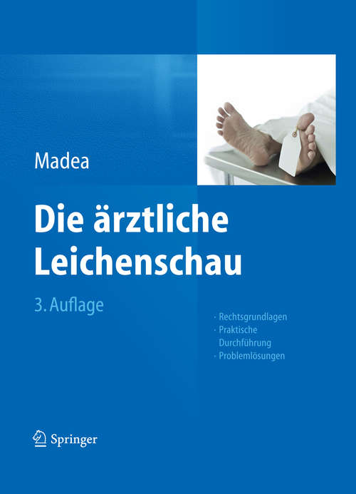 Book cover of Die ärztliche Leichenschau: Rechtsgrundlagen, Praktische Durchführung, Problemlösungen (3. Aufl. 2014)