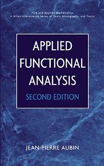 Book cover of Applied Functional Analysis (2) (Pure and Applied Mathematics: A Wiley Series of Texts, Monographs and Tracts #47)