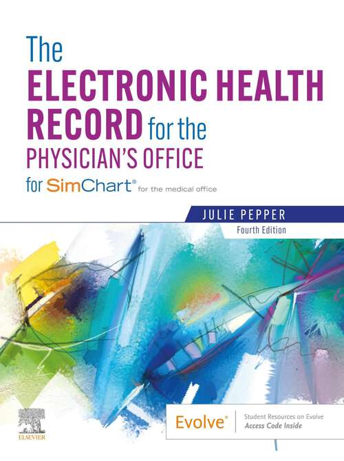 Book cover of The Electronic Health Record for the Physician's Office E-Book: For SimChart for the Medical Office (4)