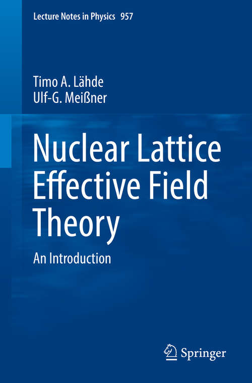 Book cover of Nuclear Lattice Effective Field Theory: An Introduction (1st ed. 2019) (Lecture Notes in Physics #957)