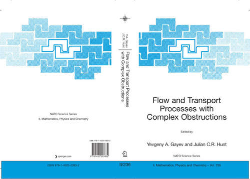 Book cover of Flow and Transport Processes with Complex Obstructions: Applications to Cities, Vegetative Canopies and Industry (2007) (NATO Science Series II: Mathematics, Physics and Chemistry #236)