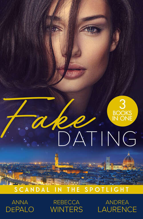 Book cover of Fake Dating (The Serenghetti Brothers) / His Princess of Convenience / A Very Exclusive Engagement: Hollywood Baby Affair (the Serenghetti Brothers) / His Princess Of Convenience / A Very Exclusive Engagement (ePub edition)