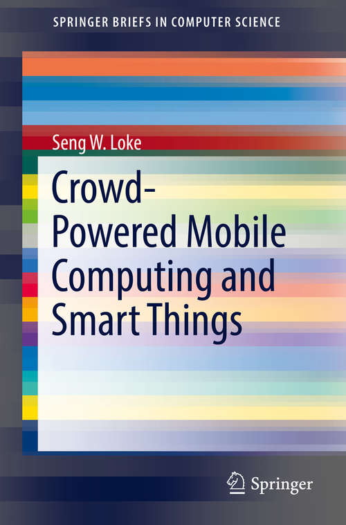 Book cover of Crowd-Powered Mobile Computing and Smart Things (SpringerBriefs in Computer Science)