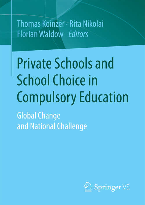 Book cover of Private Schools and School Choice in Compulsory Education: Global Change and National Challenge