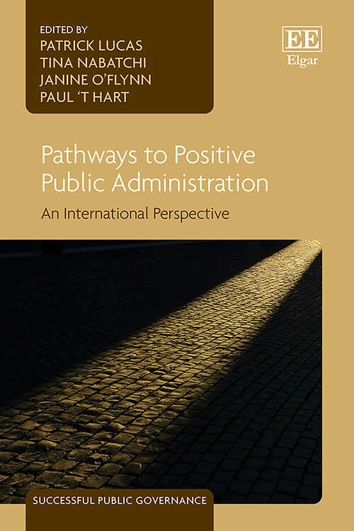 Book cover of Pathways to Positive Public Administration: An International Perspective (Successful Public Governance series)