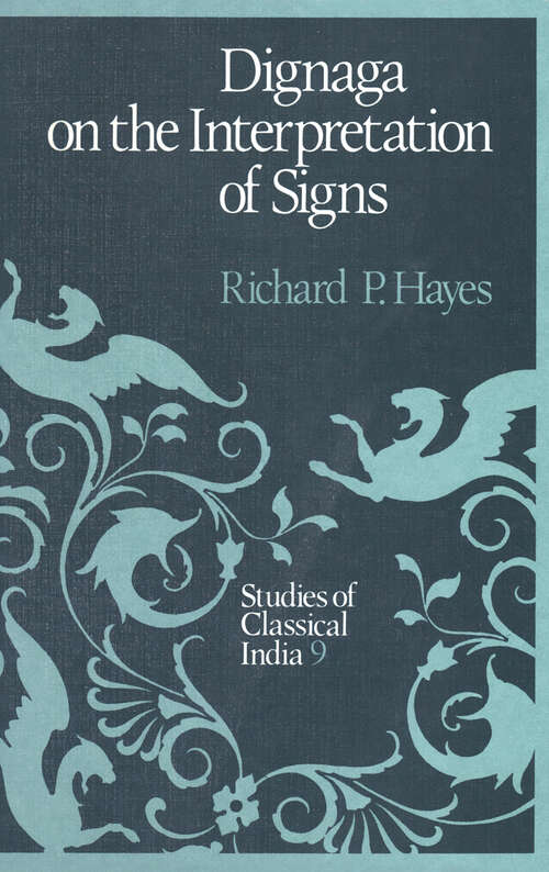 Book cover of Dignaga on the Interpretation of Signs (1988) (Studies of Classical India #9)