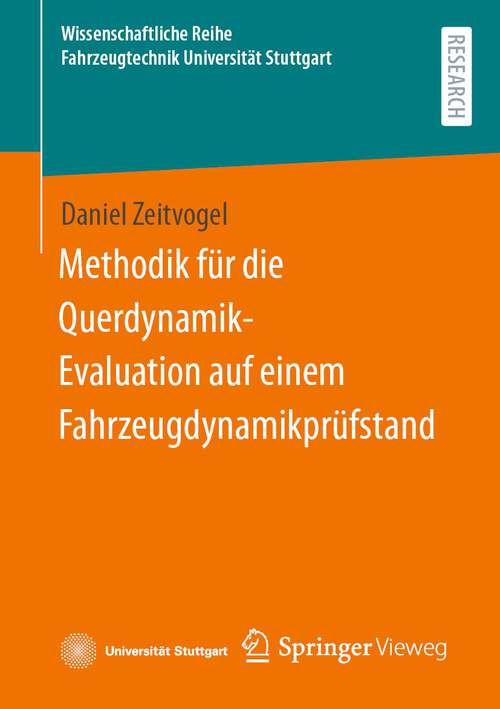 Book cover of Methodik für die Querdynamik-Evaluation auf einem Fahrzeugdynamikprüfstand (1. Aufl. 2024) (Wissenschaftliche Reihe Fahrzeugtechnik Universität Stuttgart)