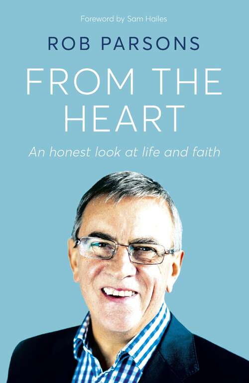 Book cover of From the Heart: An honest look at life and faith