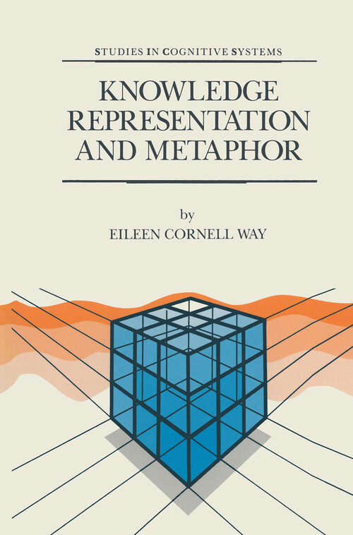 Book cover of Knowledge Representation and Metaphor (1991) (Studies in Cognitive Systems #7)