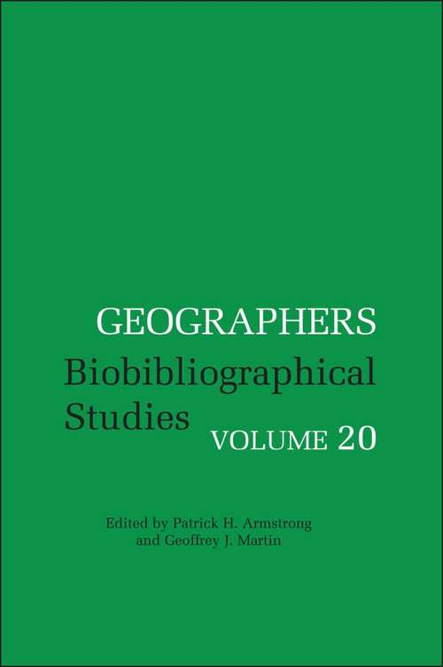 Book cover of Geographers: Biobibliographical Studies, Volume 20 (Geographers)